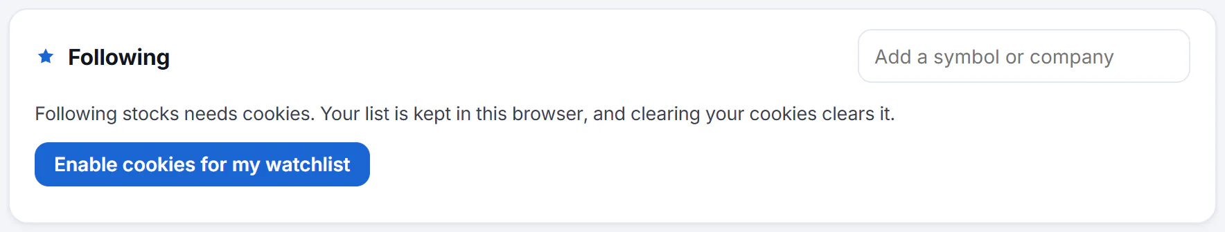 The Watchlist page before any privacy choice: the card explains that following needs cookies and offers an Enable cookies for my watchlist button, with a few popular symbols below to add
